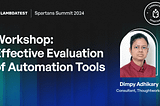 Workshop: Effective Evaluation of Automation Tools [Spartans Summit 2024]