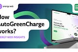 Energy Web Insights:
AutoGreenCharge, explained