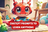 75 ChatGPT Prompts to Learn Anything