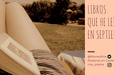 Mis lecturas de septiembre y la red GoodReads