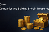 Bitcoin Treasuries Are Back: Are We Watching the Next Big Institutional Gold Rush?