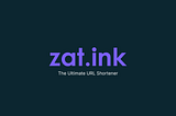zat.ink : The Ultimate URL Shortener and Link Management Solution