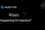 What’s New in the Injective Ecosystem and How It’s Bringing DeFi to Everyone?