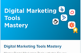 Digital Marketing Tools Mastery Course