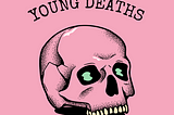 YOUNG DEATHS