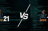 Future-Proofing Your Business: Java 17 vs Java 21 Compared