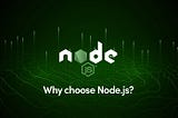 Top Reasons Why choose Node.js for your next web app project?