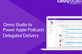 Triton Digital Announces Omny Studio Will Power Apple Podcasts Delegated Delivery