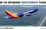 How to upgrade southwest flight?