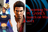 These are the Upcoming New PC GAMES launch on March 2021