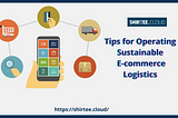 Tips for Operating Sustainable eCommerce Logistics