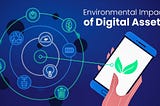 Environmental Impact of Digital Assets
