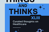 Things & Thinks-Issue XLIII