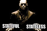 Lasering in on LASR: Part 1 — Stateful vs Stateless