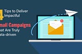 Top 4 Tips To Deliver Successful Email Campaigns