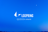 Loopring Quarterly Update (Q1/2024)