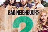 Bad Neighbours 2 Sorority Rising