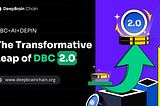 DeepBrainChain 2.0 — The First Public AI Chain Revolutionizing Decentralized Intelligence