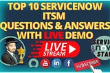 Top 10 ServiceNow ITSM Questions & Answers With Live Demo