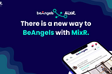 BeAngels to Host Powerful Network of Investors on Community-Building Platform, MixR