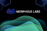 MORPHEUS LABS IS THE GO-TO BLOCKCHAIN PLATFORM AS-A-SERVICE. HERE’S WHY: