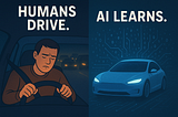Humans Drive. AI Learns.