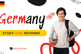 Germany’s Student Visa Revamp: Embracing Global Talent