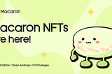 Get ready for Macaron NFT Drops