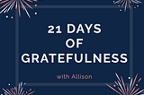 21 DAYS OF GRATEFULNESS CHALLENGE