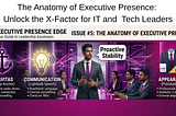 The Anatomy of Executive Presence: