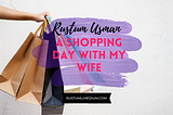 A shopping day with my wife -