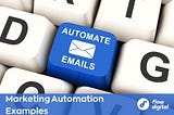 Top Marketing Automation Examples to Save Time & Money in Your Business