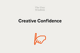 Unlocking Your Inner Genius: A Dive Into “Creative Confidence”