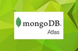 Getting Started with MongoDB Atlas: Overview and Tutorial