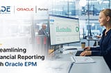 Streamlining Financial Reporting with Oracle EPM: Best Practices