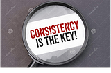 Why Consistency Is So Important?