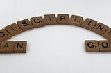 Being Consistent is Being Disciplined
