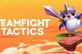 Teamfight Tactics: What is it and is it Worth Playing in 2021?
