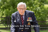 In Memory of Captain Sir Tom Moore, the hero in our eyes.