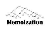 Memoizaton