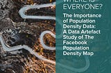JOIN US: Open Peer Review of new Data Artefact Study: “Facebook’s Population Density Map”