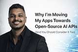 Why I’m Moving My Apps Towards Open-Source AI APIs