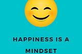 3 Mindsets of the Happiest People