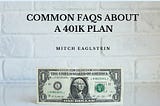 Common FAQs About a 401k Plan