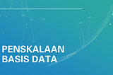 Penskalaan Horizontal pada Basis Data