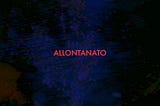 ALLONTANATO by Peter Peyman Farzinpour