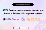 SOTA Finance — A BSC MVB participant introduces their new services to integrate multi wallets and…