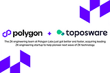 Polygon Labs Acquires Toposware