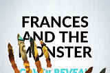 Cover Reveal for FRANCES AND THE MONSTER