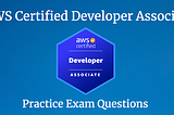 Let’s get ready to pass the AWS Developer Associate exam!